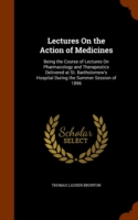 Lectures on the Action of Medicines