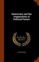 Democracy and the Organization of Political Parties