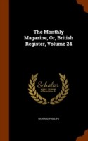 Monthly Magazine, Or, British Register, Volume 24