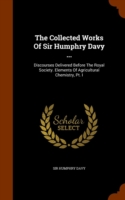 Collected Works of Sir Humphry Davy ...