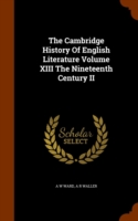 Cambridge History of English Literature Volume XIII the Nineteenth Century II