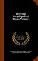 Historical Encyclopedia of Illinois Volume 1
