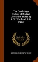 Cambridge History of English Literature. Edited by A. W. Ward and A. R. Waller