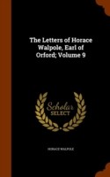 Letters of Horace Walpole, Earl of Orford; Volume 9