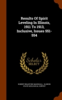 Results of Spirit Leveling in Illinois, 1911 to 1913, Inclusive, Issues 551-554