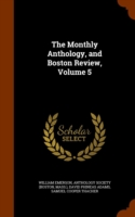 Monthly Anthology, and Boston Review, Volume 5