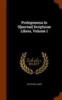 Prolegomena in S[anctae] Scripturae Libros, Volume 1