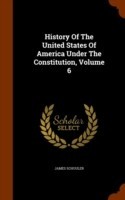 History of the United States of America Under the Constitution, Volume 6