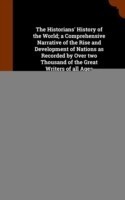 Historians' History of the World; A Comprehensive Narrative of the Rise and Development of Nations as Recorded by Over Two Thousand of the Great Writers of All Ages