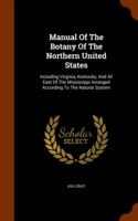 Manual of the Botany of the Northern United States