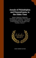 Annals of Philadelphia and Pennsylvania, in the Olden Time