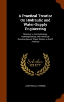 Practical Treatise on Hydraulic and Water-Supply Engineering