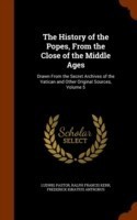 History of the Popes, from the Close of the Middle Ages