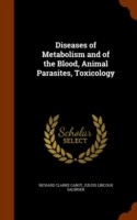 Diseases of Metabolism and of the Blood, Animal Parasites, Toxicology