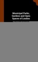 Municipal Parks, Gardens and Open Spaces of London