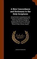 New Concordance and Dictionary to the Holy Scriptures