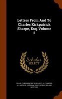 Letters from and to Charles Kirkpatrick Sharpe, Esq, Volume 2