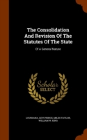 Consolidation and Revision of the Statutes of the State