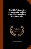 Nile Tributaries of Abyssinia, and the Sword Hunters of the Hamran Arabs