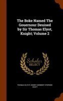 Boke Named the Gouernour Deuised by Sir Thomas Elyot, Knight; Volume 2