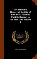 Memorial History of the City of New York, from Its First Settlement to the Year 1892 Volume 1