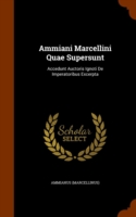 Ammiani Marcellini Quae Supersunt