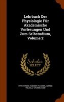 Lehrbuch Der Physiologie Fur Akademische Vorlesungen Und Zum Selbstudium, Volume 2