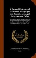 General History and Collection of Voyages and Travels, Arranged in Systematic Order