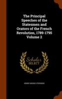 Principal Speeches of the Statesmen and Orators of the French Revolution, 1789-1795 Volume 2