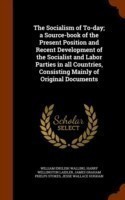 Socialism of To-Day; A Source-Book of the Present Position and Recent Development of the Socialist and Labor Parties in All Countries, Consisting Mainly of Original Documents