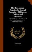 New Annual Register, or General Repository of History, Politics, and Literature