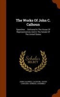 Works of John C. Calhoun