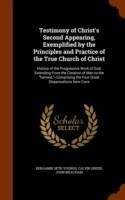 Testimony of Christ's Second Appearing, Exemplified by the Principles and Practice of the True Church of Christ