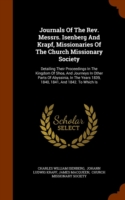 Journals of the REV. Messrs. Isenberg and Krapf, Missionaries of the Church Missionary Society Detailing Their Proceedings in the Kingdom of Shoa, and Journeys in Other Parts of Abyssinia, in the Years 1839, 1840, 1841, and 1842. to Which Is