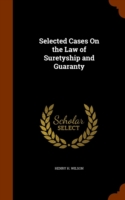 Selected Cases on the Law of Suretyship and Guaranty