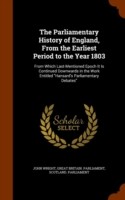 Parliamentary History of England, from the Earliest Period to the Year 1803