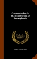 Commentaries on the Constitution of Pennsylvania