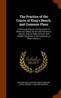 Practice of the Courts of King's Bench, and Common Pleas
