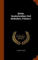 Briefe, Sendschreiben Und Bedenken, Volume 1