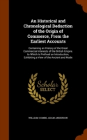 Historical and Chronological Deduction of the Origin of Commerce, from the Earliest Accounts