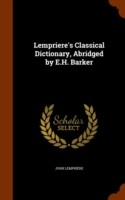 Lempriere's Classical Dictionary, Abridged by E.H. Barker