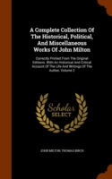 Complete Collection of the Historical, Political, and Miscellaneous Works of John Milton
