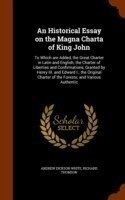 Historical Essay on the Magna Charta of King John