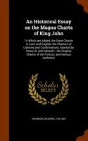 Historical Essay on the Magna Charta of King John