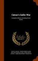 Caesar's Gallic War Complete Edition, Including Seven Books
