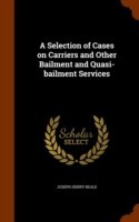 Selection of Cases on Carriers and Other Bailment and Quasi-Bailment Services