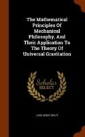 Mathematical Principles of Mechanical Philosophy, and Their Application to the Theory of Universal Gravitation