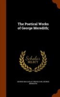 Poetical Works of George Meredith;