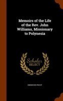 Memoirs of the Life of the REV. John Williams, Missionary to Polynesia