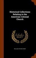 Historical Collections Relating to the American Colonial Church